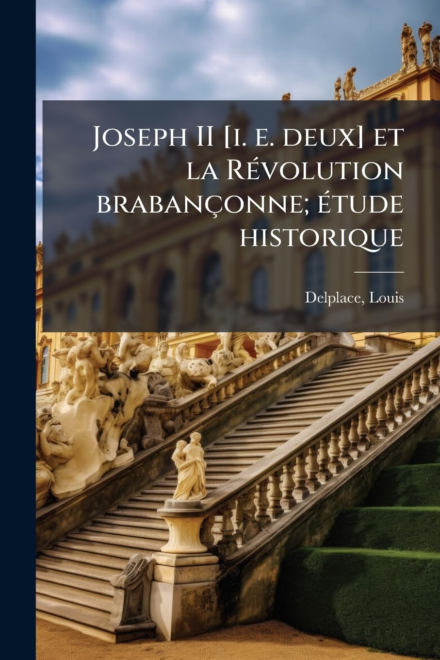 Joseph II et la Révolution brabançonne; étude historique book