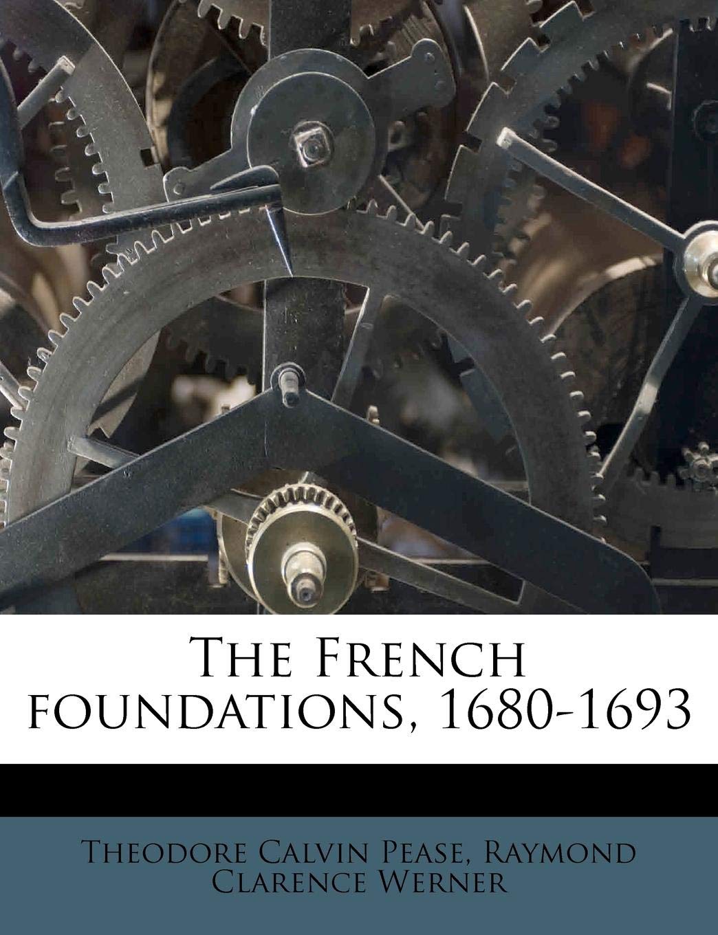 The French Foundations, 1680-1693 Politics & History