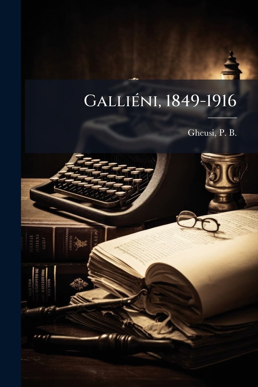 Galliéni, 1849-1916 book