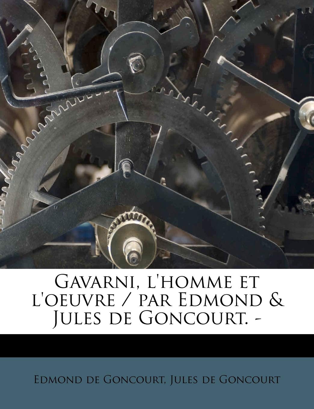 Gavarni, l'homme et l'oeuvre / par Edmond & Jules de Goncourt. - book