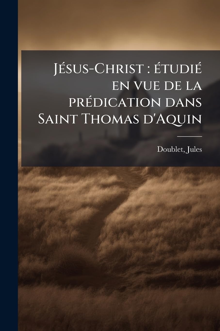 Jésus-Christ: étudié en vue de la prédication dans Saint Thomas d'Aquin: 02 book