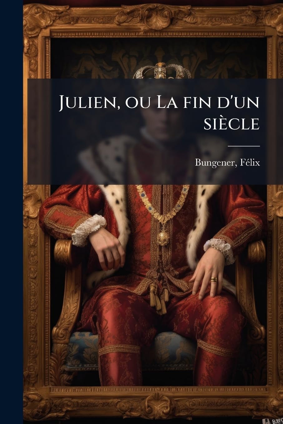 Julien, ou La fin d'un siècle: 2 book