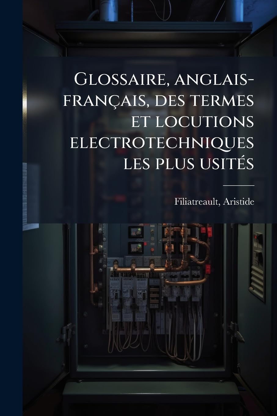 Glossaire, anglais-français, des termes et locutions electrotechniques les plus usités book