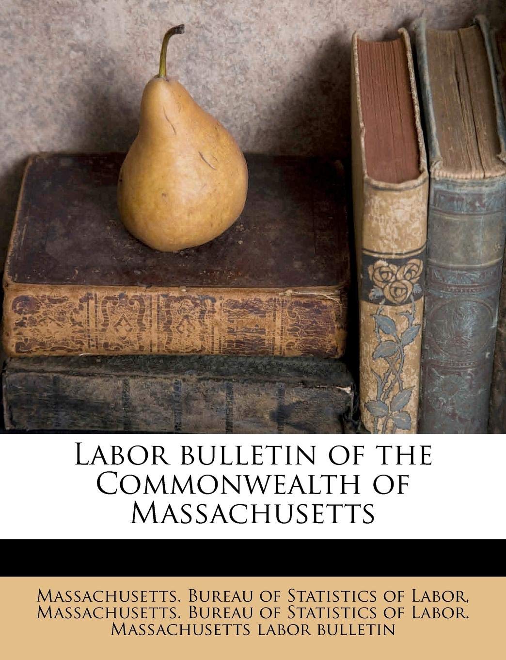 Labor Bulletin of the Commonwealth of Massachusetts Politics & History