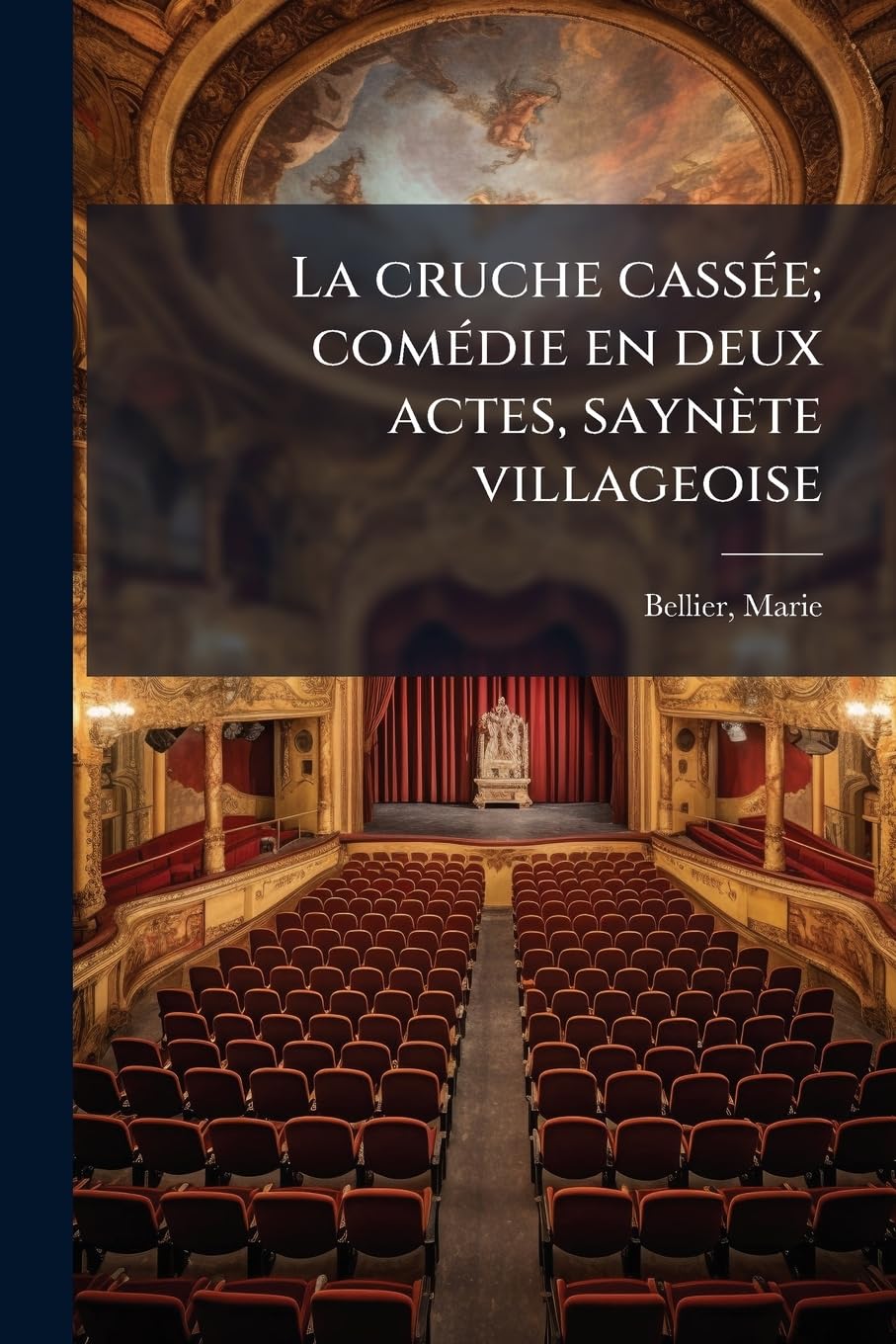 La cruche cassée; comédie en deux actes, saynète villageoise book