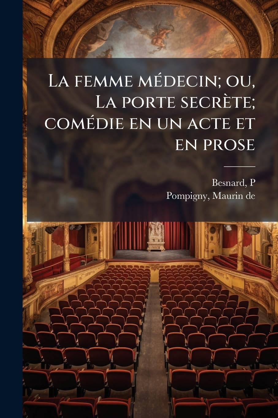 La femme médecin; ou, La porte secrète; comédie en un acte et en prose book