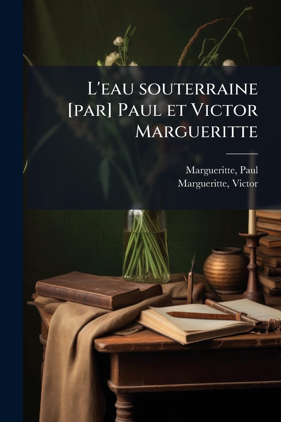 L'eau souterraine Paul et Victor Margueritte book