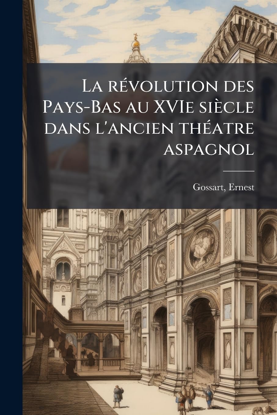 La révolution des Pays-Bas au XVIe siècle dans l'ancien théatre aspagnol book