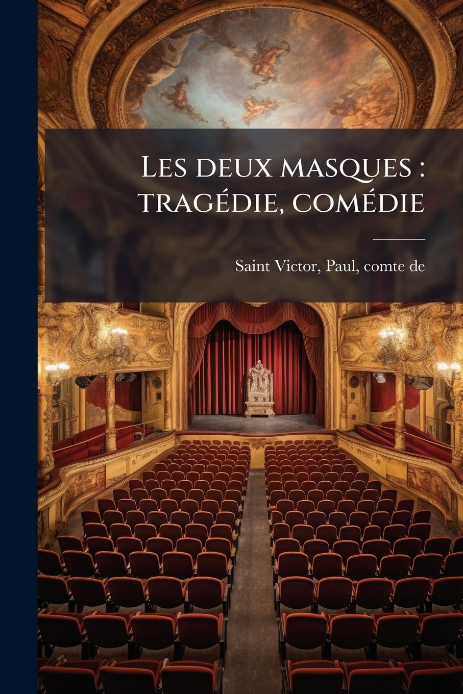 Les deux masques: tragédie, comédie: 1 book