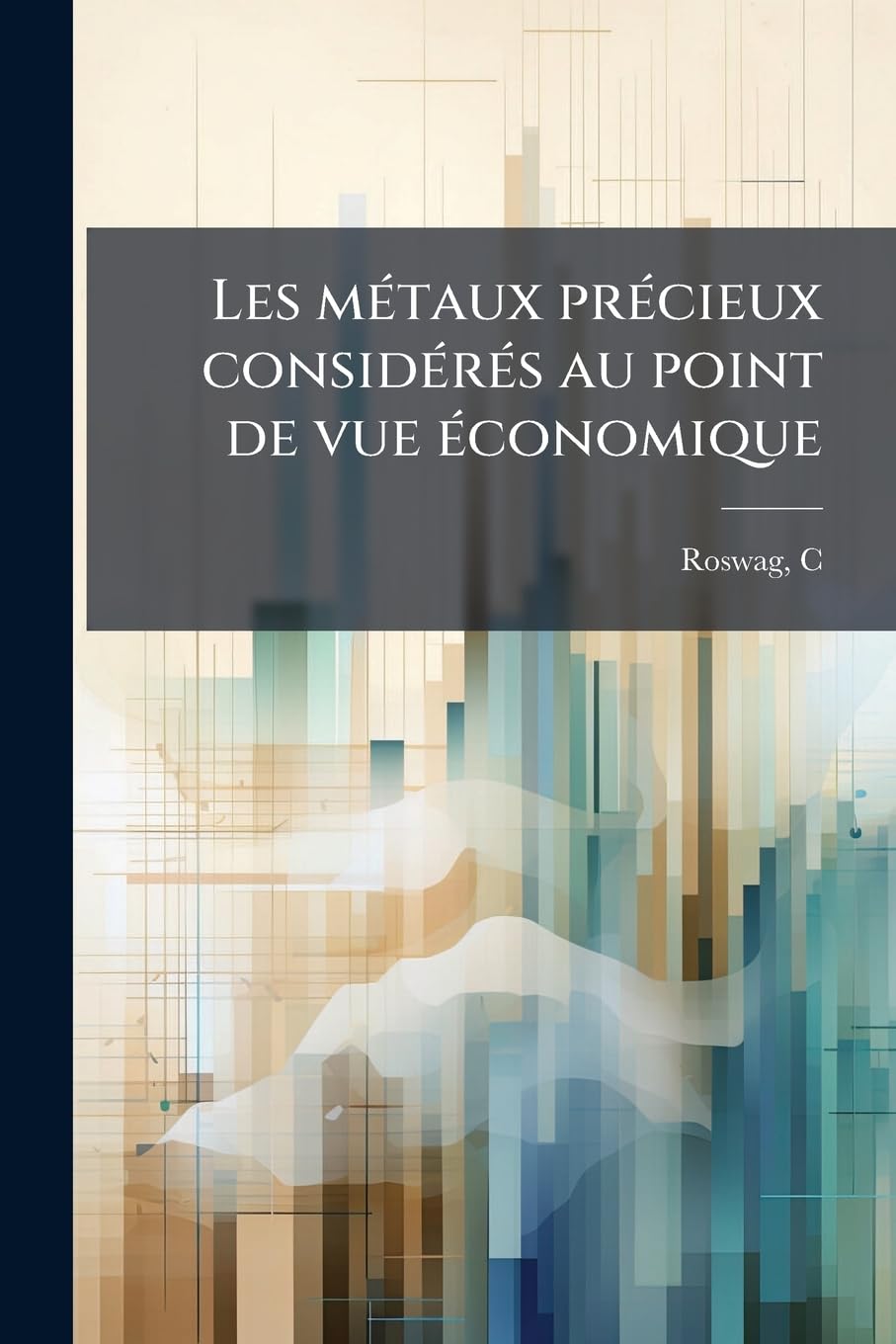 Les métaux précieux considérés au point de vue économique book