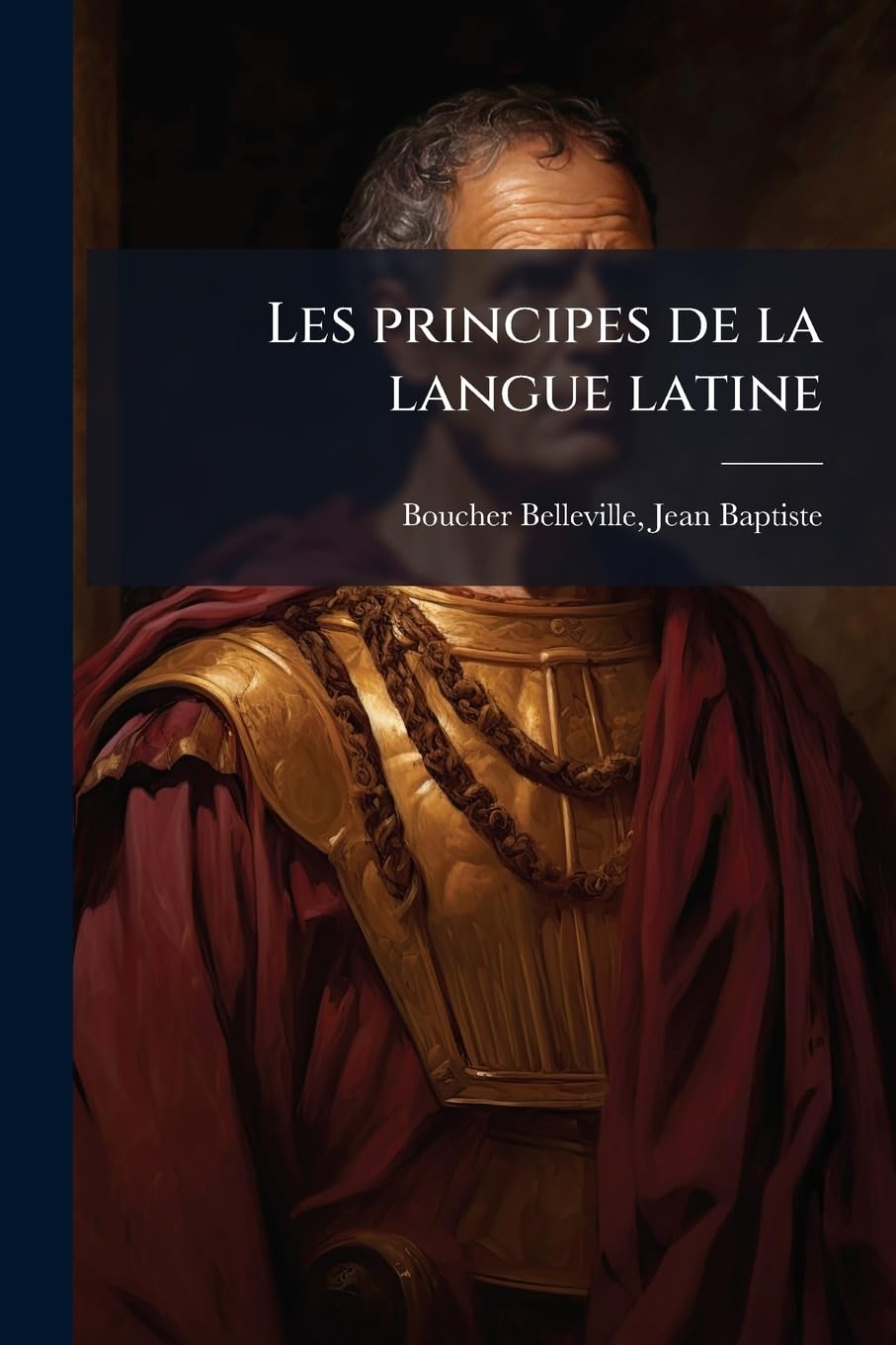Les principes de la langue latine: Suivis des règles de la versification latine book