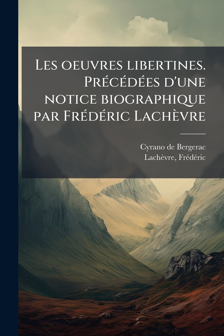 Les oeuvres libertines. Précédées d'une notice biographique par Frédéric Lachèvre: 2 book