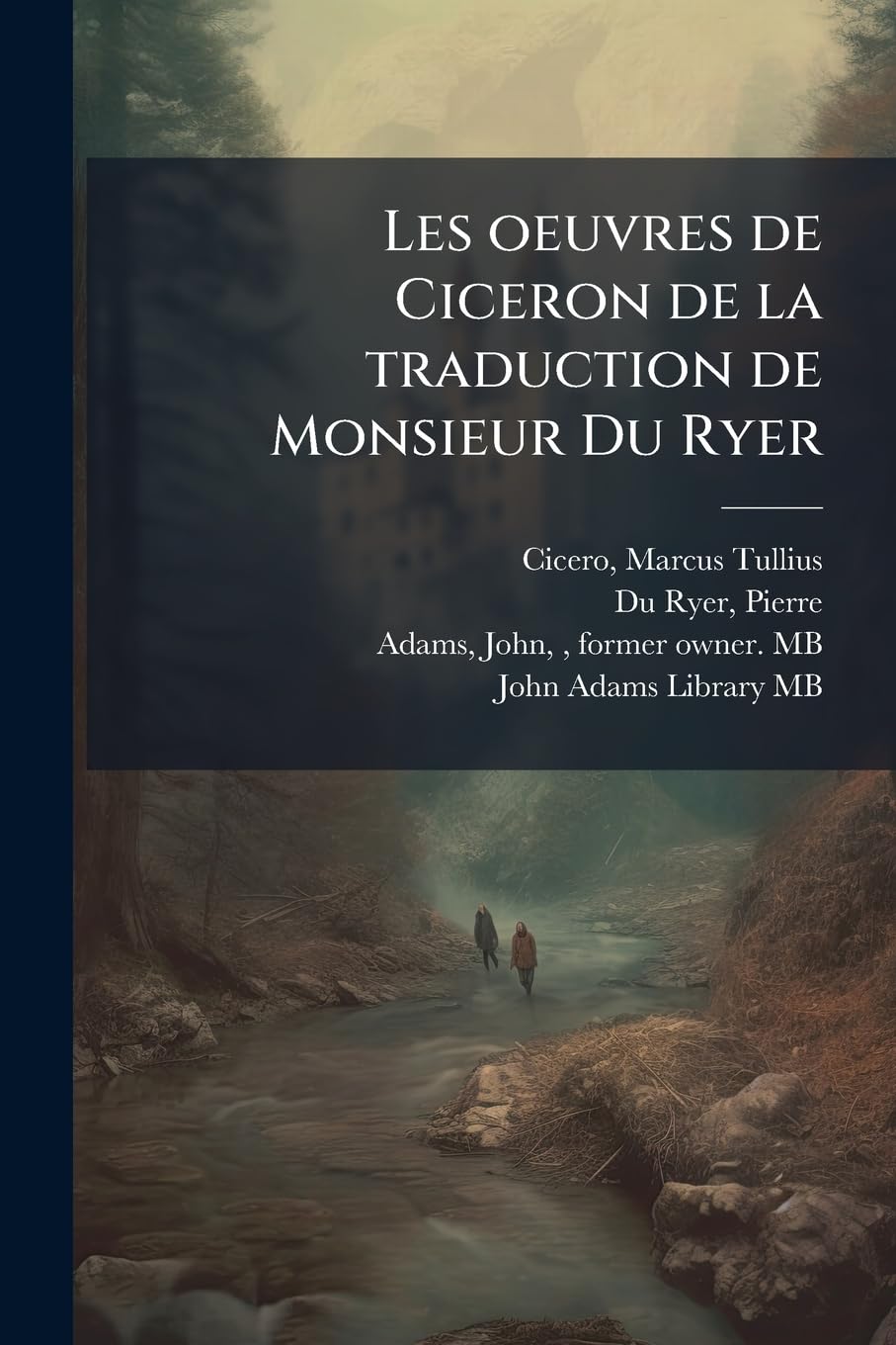 Les oeuvres de Ciceron de la traduction de Monsieur Du Ryer: 2 book