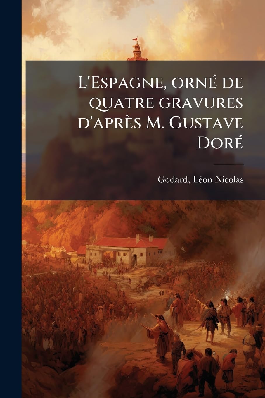 L'Espagne, orné de quatre gravures d'après M. Gustave Doré book