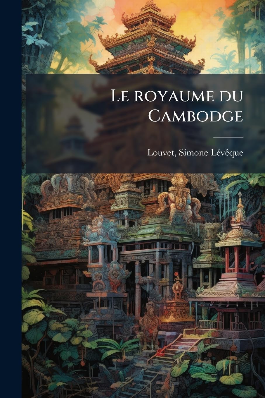 Le royaume du Cambodge: 1 book