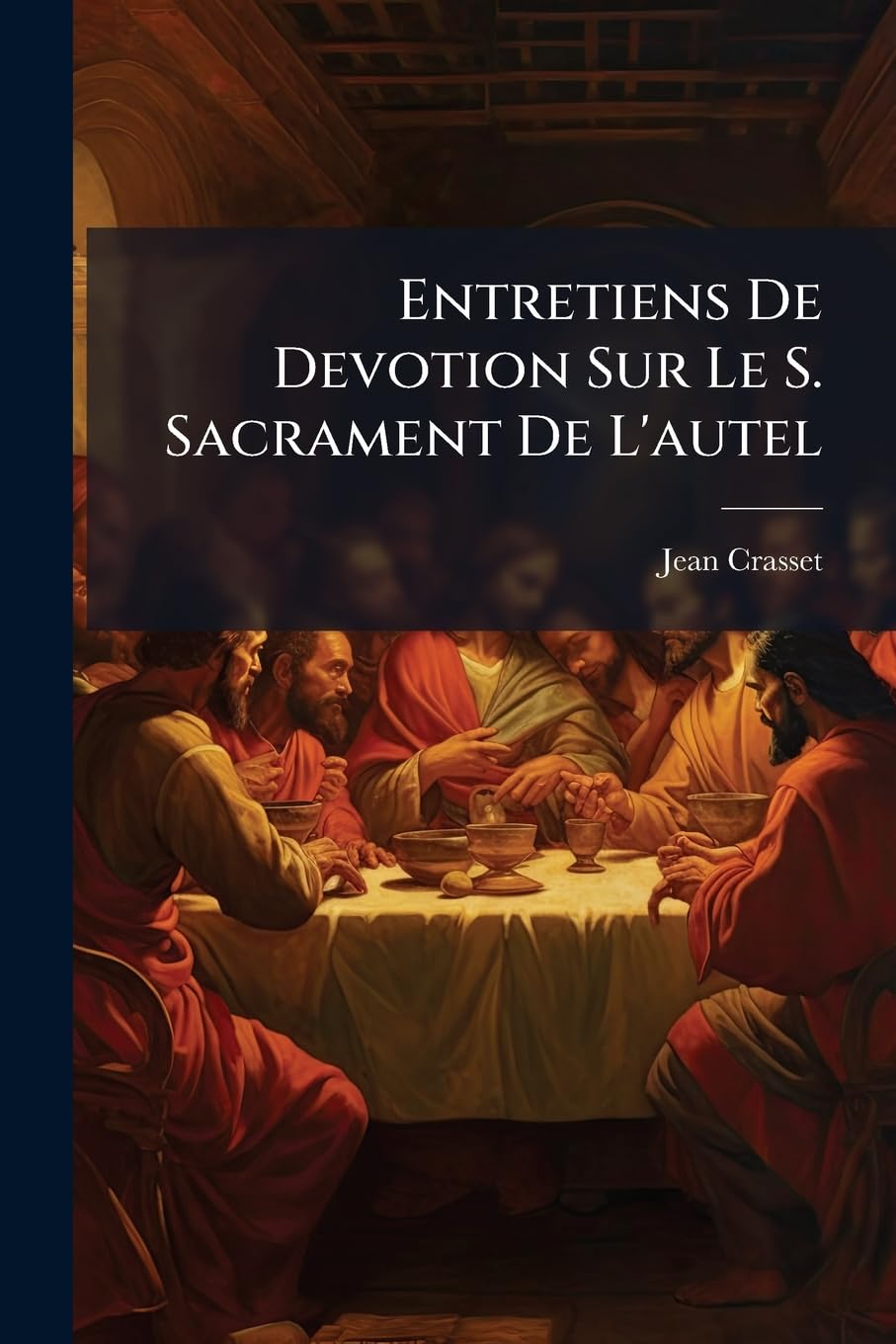 Entretiens De Devotion Sur Le S. Sacrament De L'autel book
