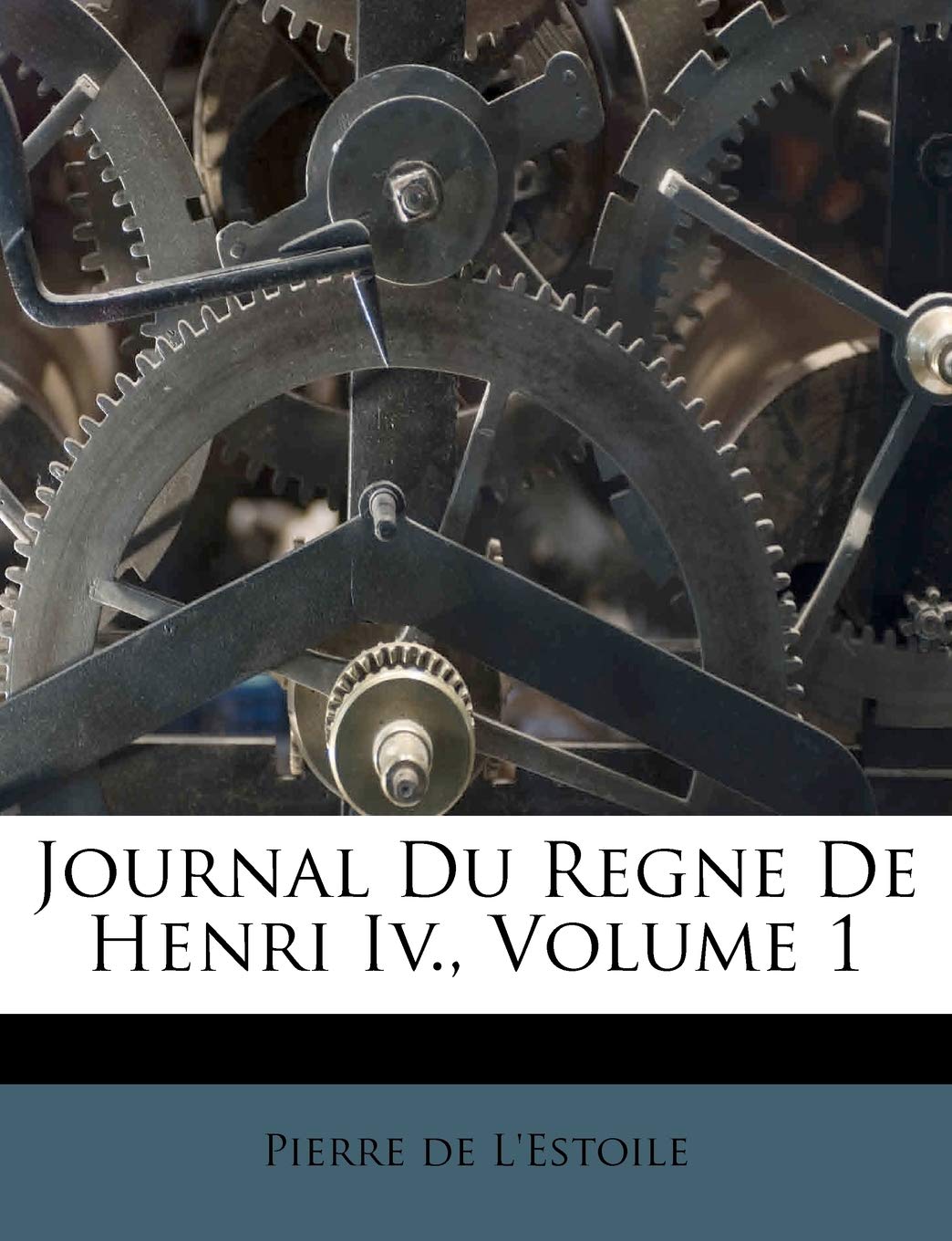 Journal Du Regne De Henri Iv., Volume 1 book