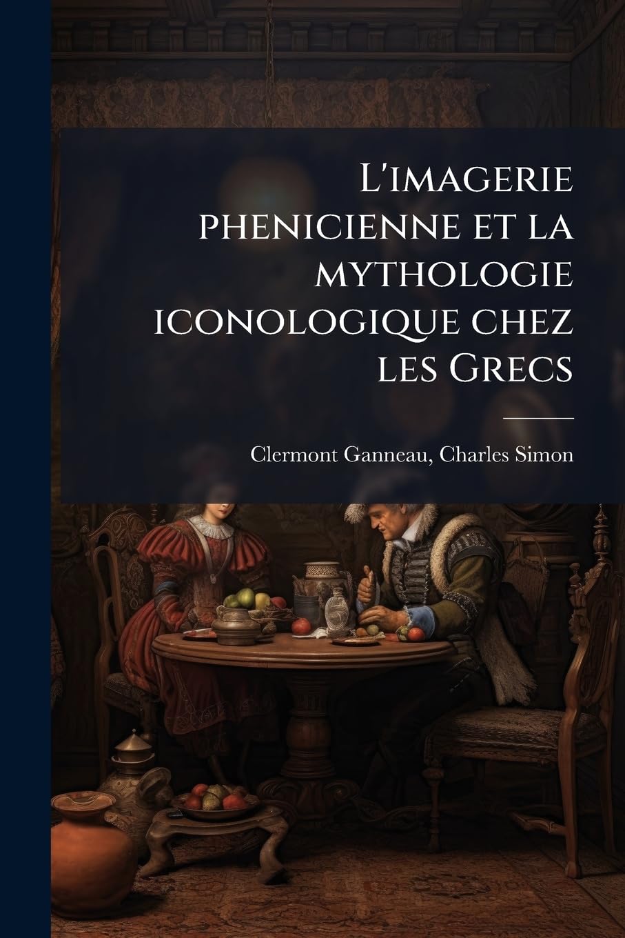 L'imagerie phenicienne et la mythologie iconologique chez les Grecs book