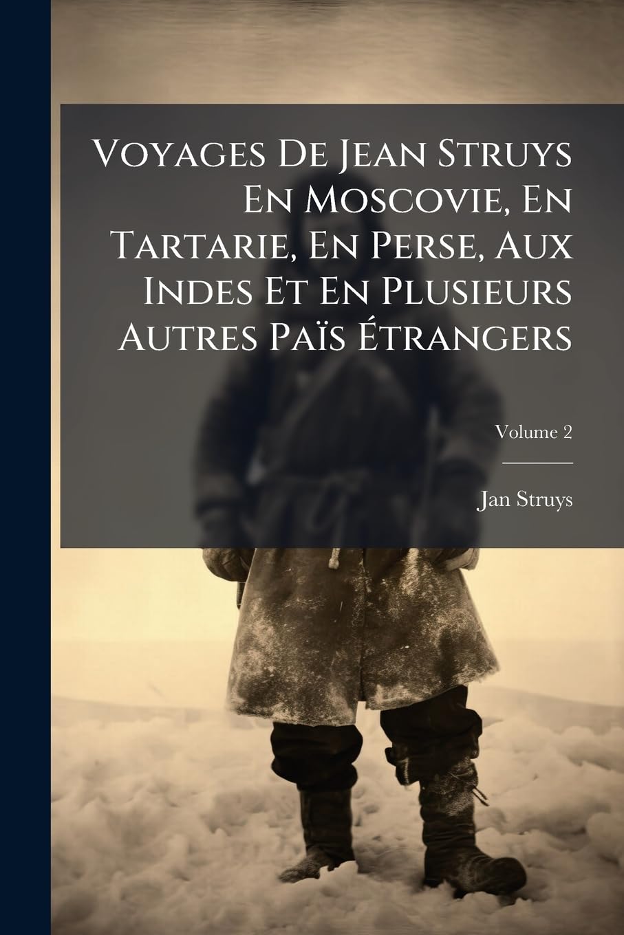 Voyages De Jean Struys En Moscovie, En Tartarie, En Perse, Aux Indes Et En Plusieurs Autres Païs Étrangers: Accompagnez De Remarques Par Glanius; Volume 2 book