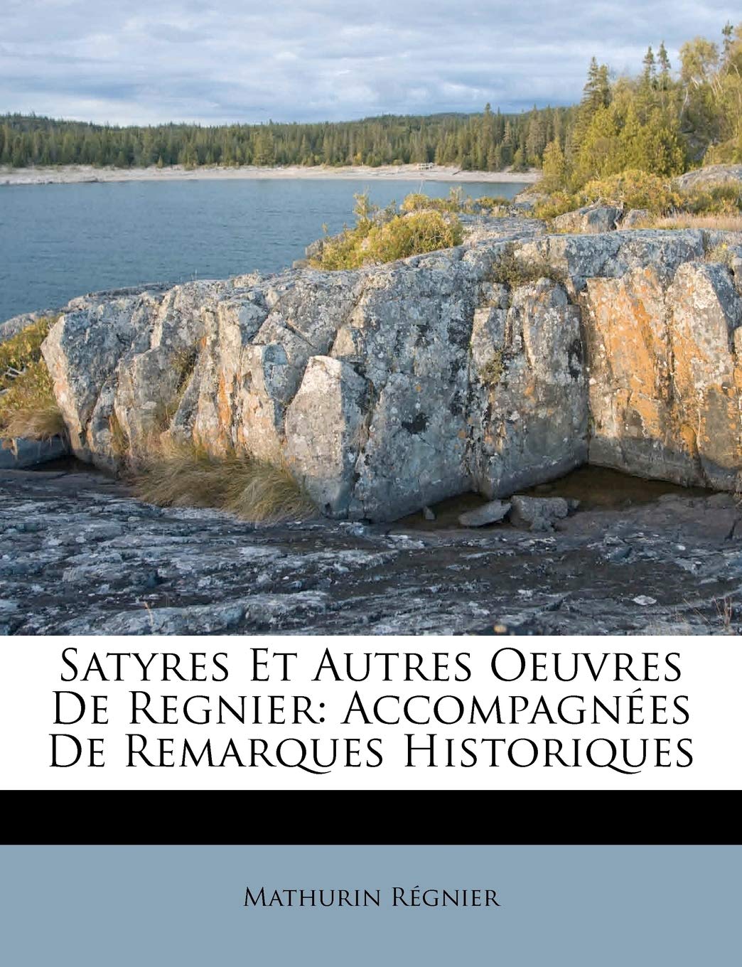 Satyres Et Autres Oeuvres de Regnier: Accompagnées de Remarques Historiques book
