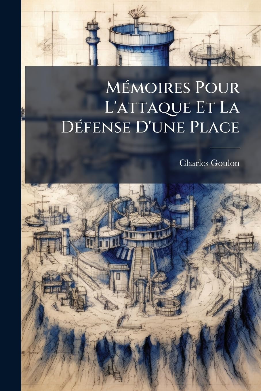 Mémoires Pour L'attaque Et La Défense D'une Place book