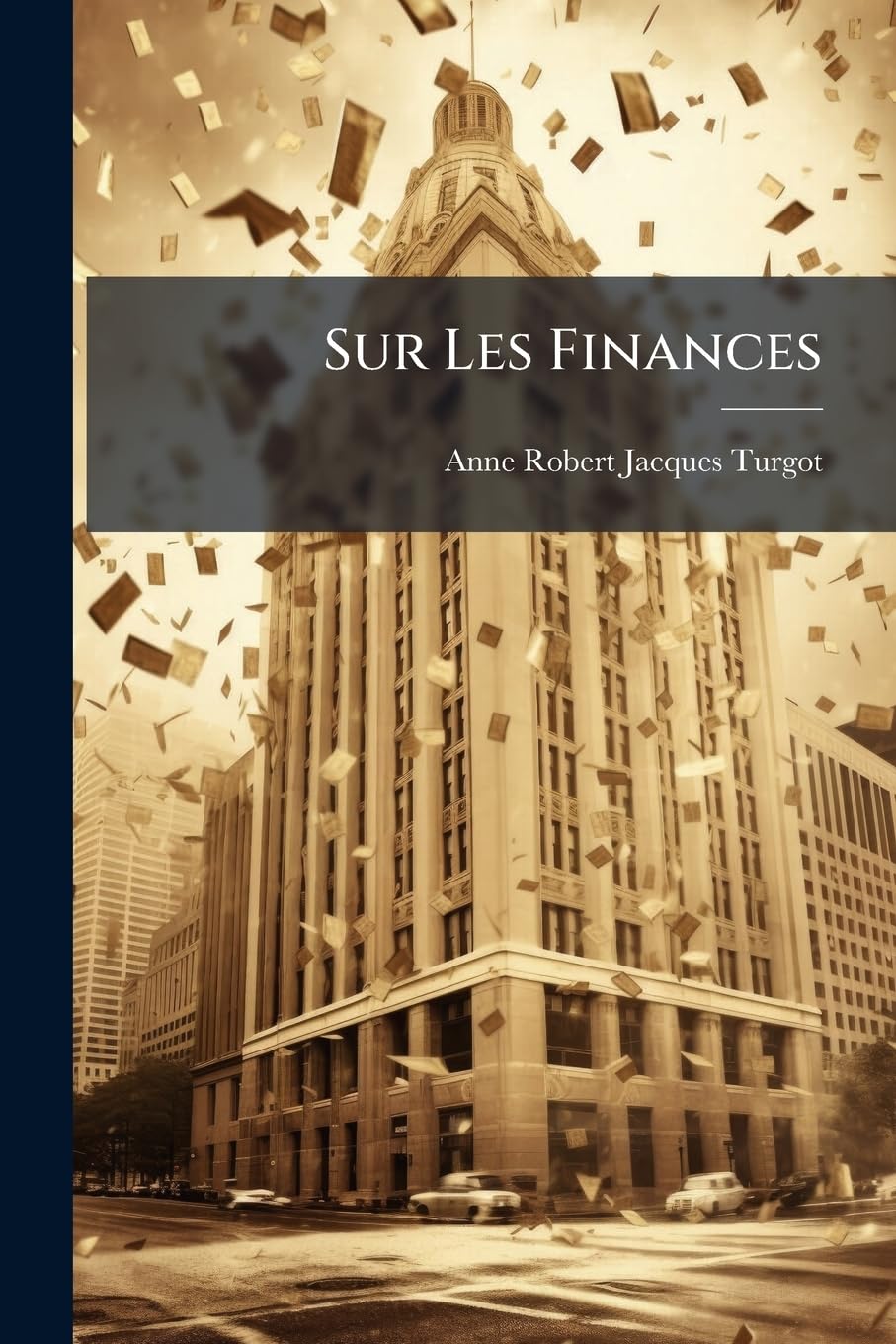 Sur Les Finances: Ouvr. Posthume De Pierre André ******, Fils D'un Bon Laboureur book