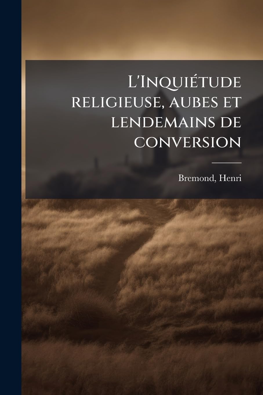 L'Inquiétude religieuse, aubes et lendemains de conversion: 2 book