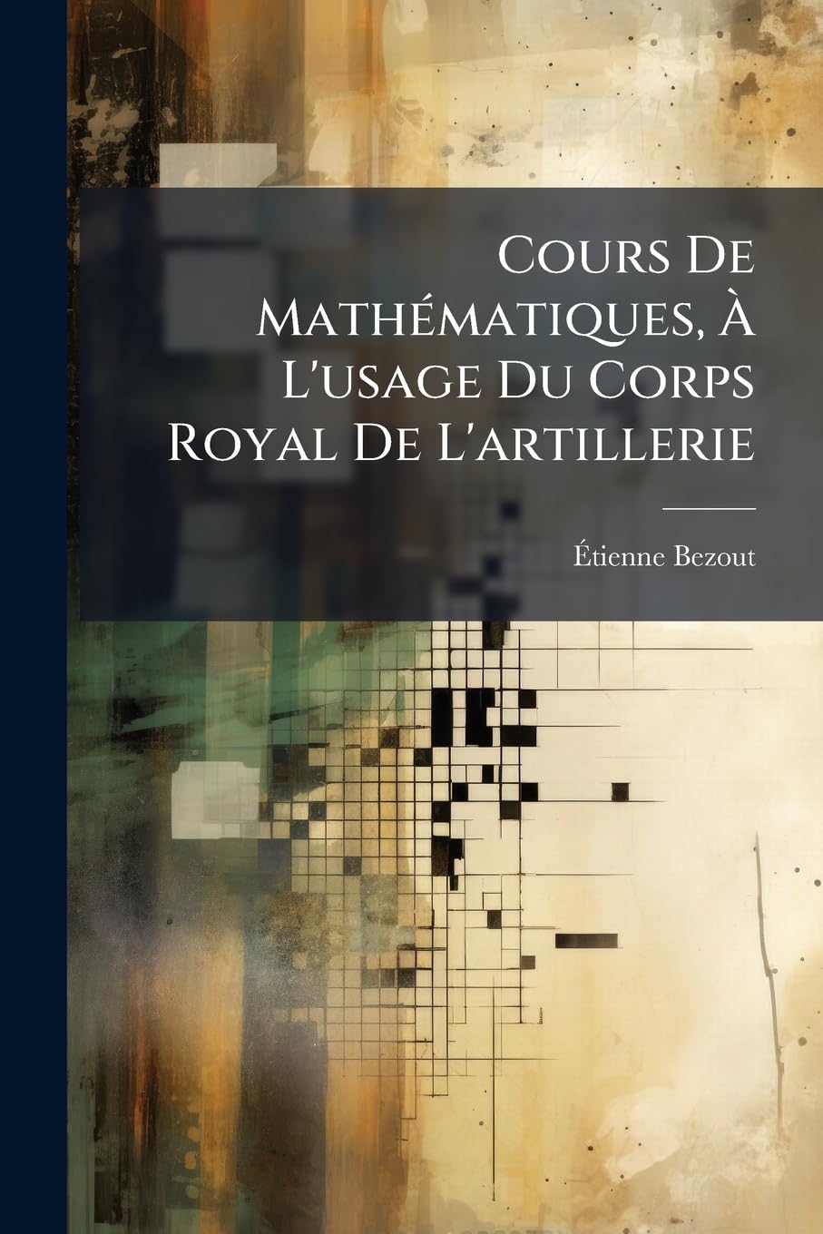Cours De Mathématiques, À L'usage Du Corps Royal De L'artillerie book