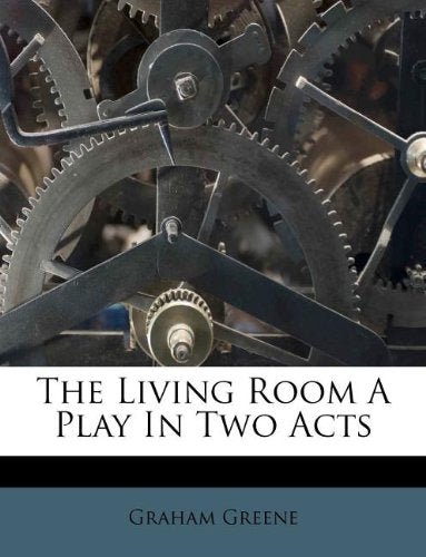 The Living Room A Play In Two Acts Drama