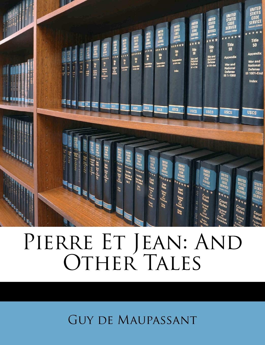 Pierre Et Jean: And Other Tales Classics