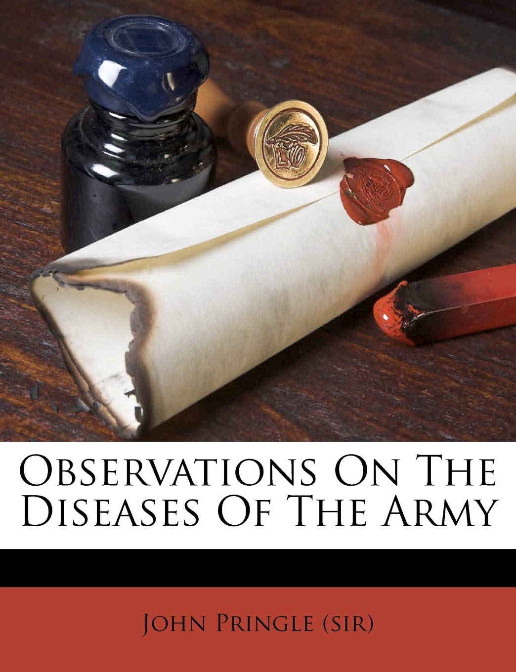 Observations On The Diseases Of The Army Politics & History