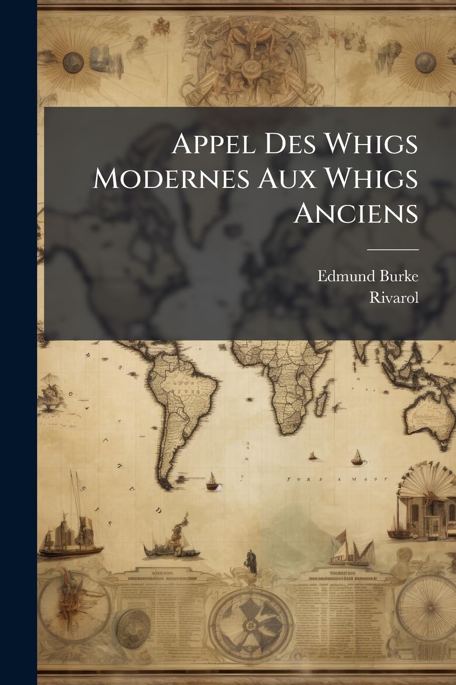 Appel Des Whigs Modernes Aux Whigs Anciens book