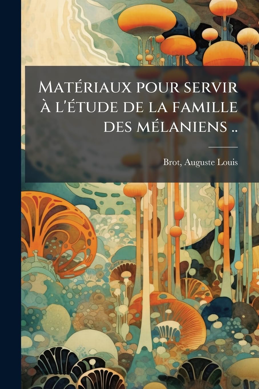 Matériaux pour servir à l'étude de la famille des mélaniens ..: V1 13 book
