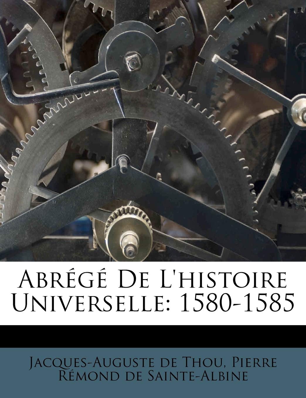 Abrege de L'Histoire Universelle: 1580-1585 book