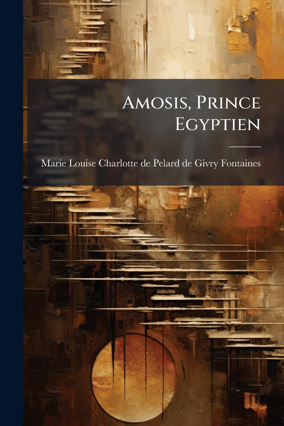 Amosis, Prince Egyptien: Histoire Merveilleuse book