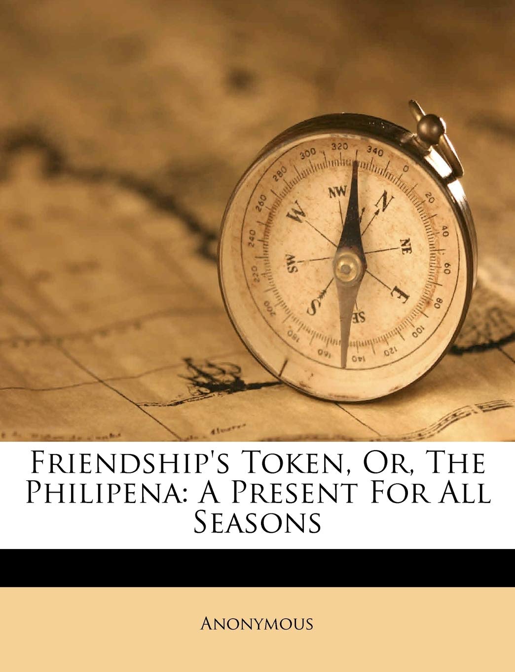 Friendship's Token, Or, the Philipena: A Present for All Seasons Politics & History