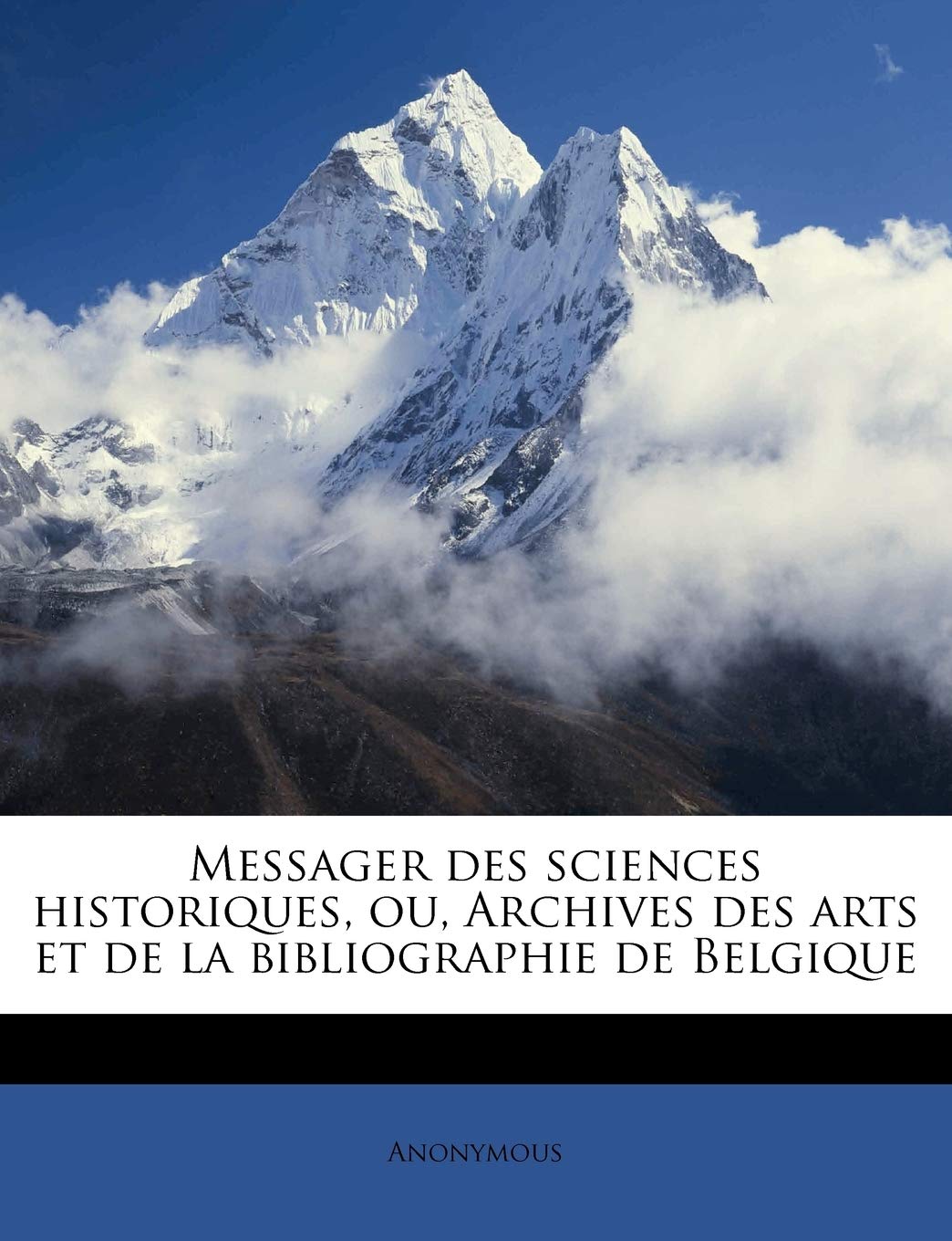 Messager Des Sciences Historiques, Ou, Archives Des Arts Et de La Bibliographie de Belgique book