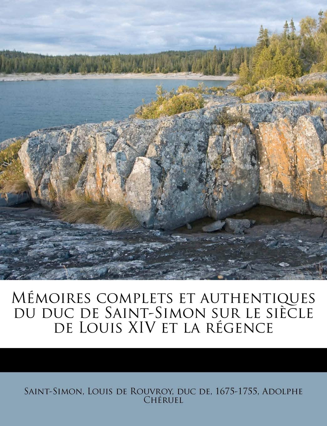 Mémoires Complets Et Authentiques Du Duc de Saint-Simon Sur Le Siècle de Louis XIV Et La Régence book
