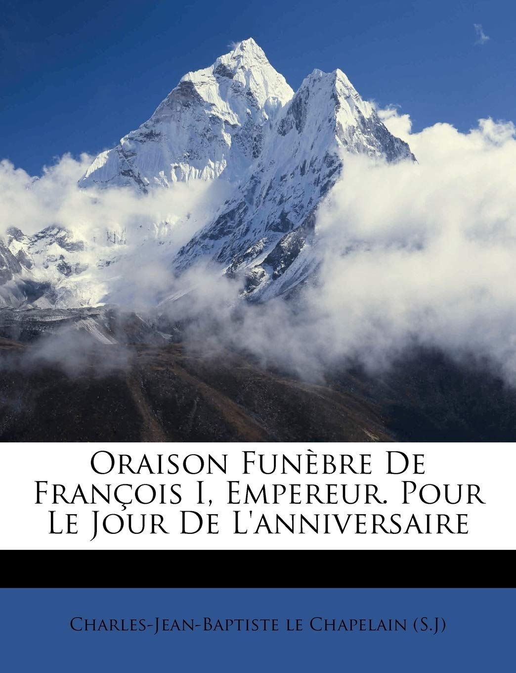 Oraison Funèbre De François I, Empereur. Pour Le Jour De L'anniversaire book
