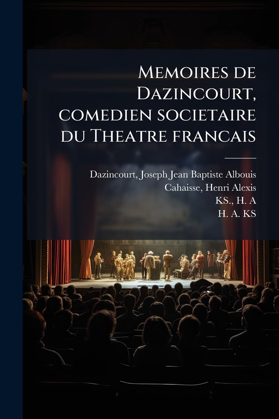 Memoires de Dazincourt, comedien societaire du Theatre francais book