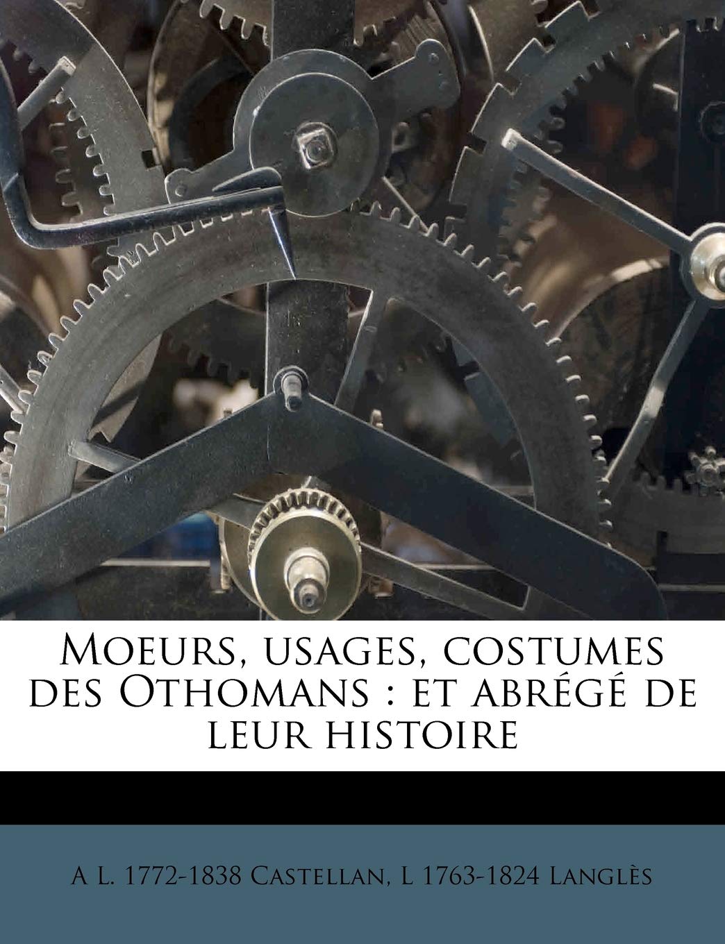 Moeurs, usages, costumes des Othomans: et abrégé de leur histoire book
