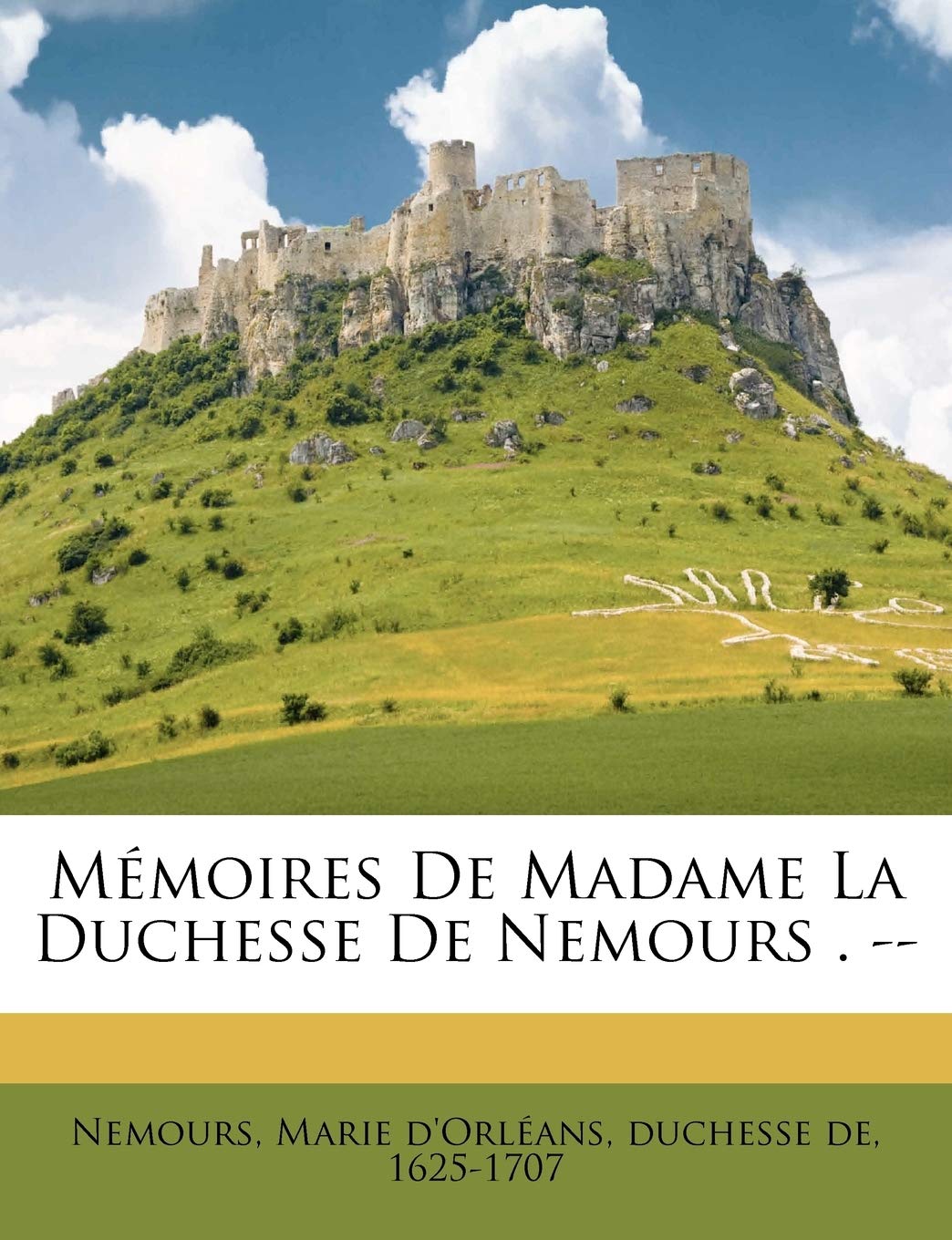 Mémoires De Madame La Duchesse De Nemours . -- book