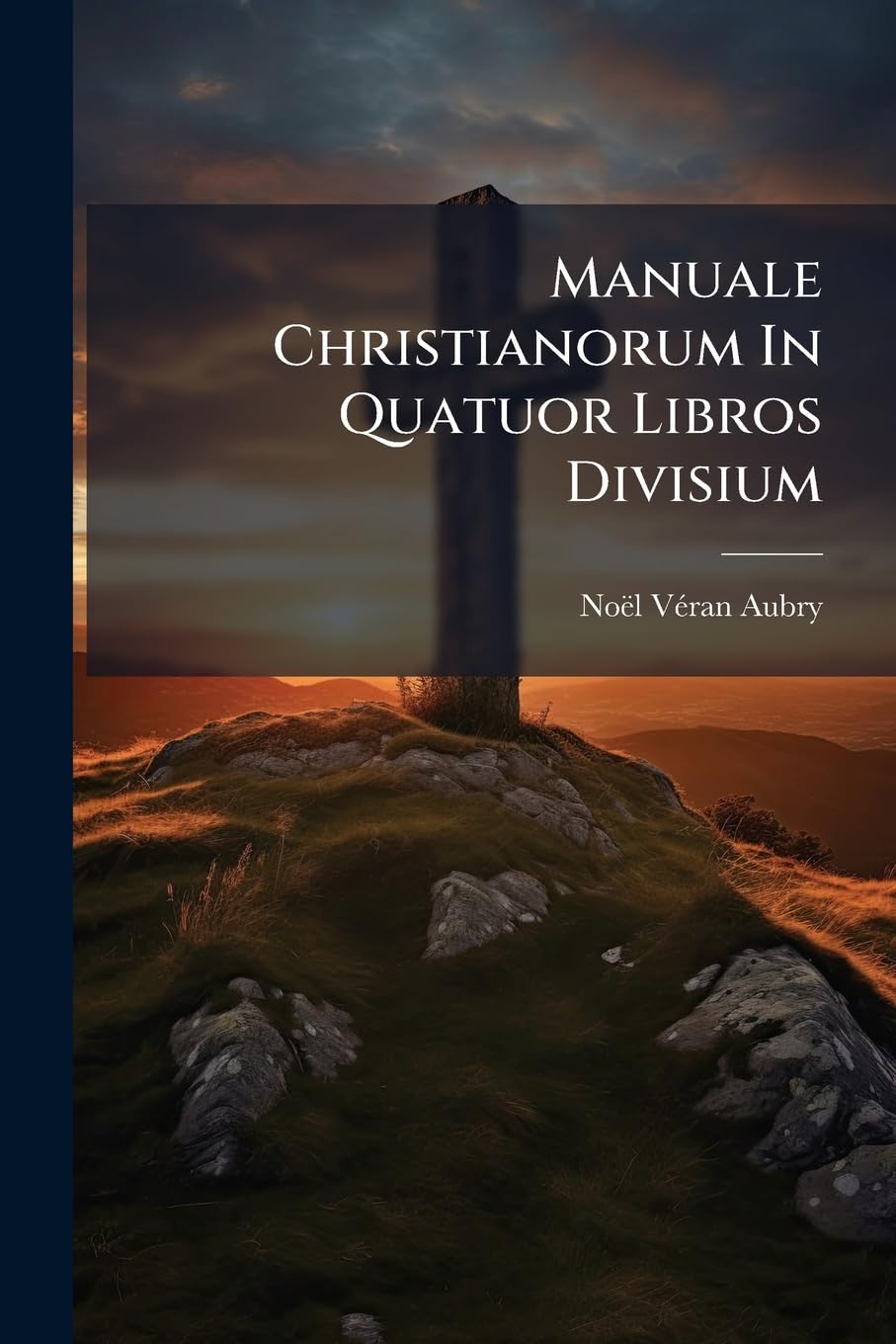 Manuale Christianorum In Quatuor Libros Divisium book