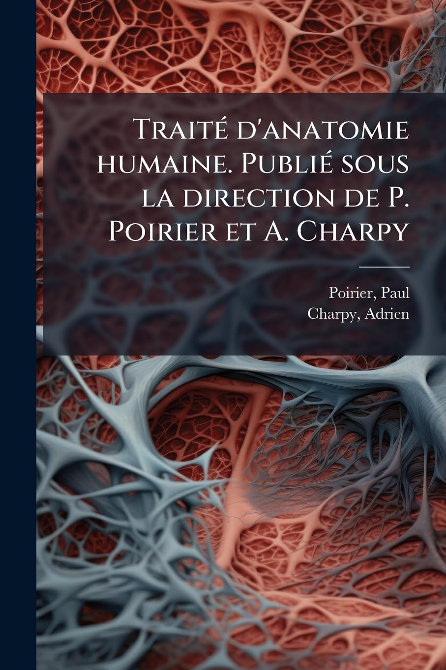 Traité d'anatomie humaine. Publié sous la direction de P. Poirier et A. Charpy: 3, no.2 book