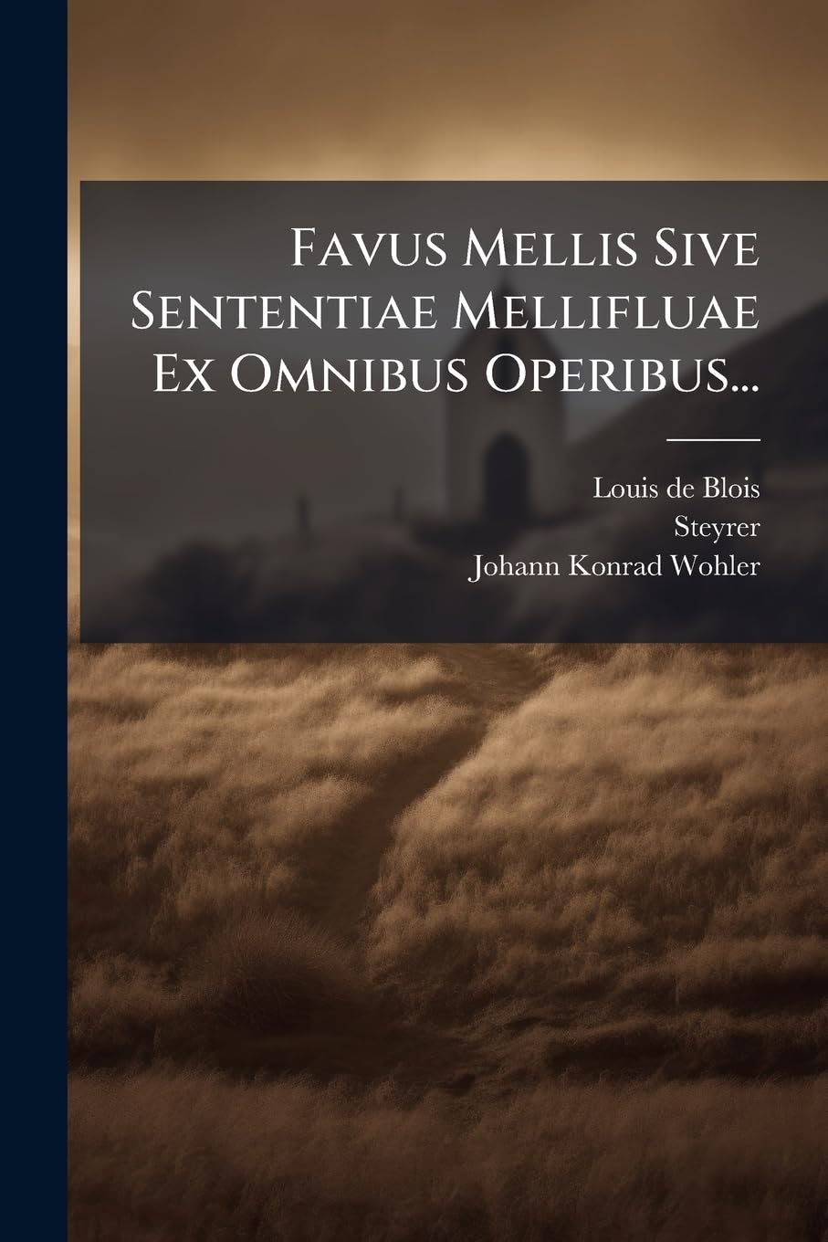 Favus Mellis Sive Sententiae Mellifluae Ex Omnibus Operibus... book