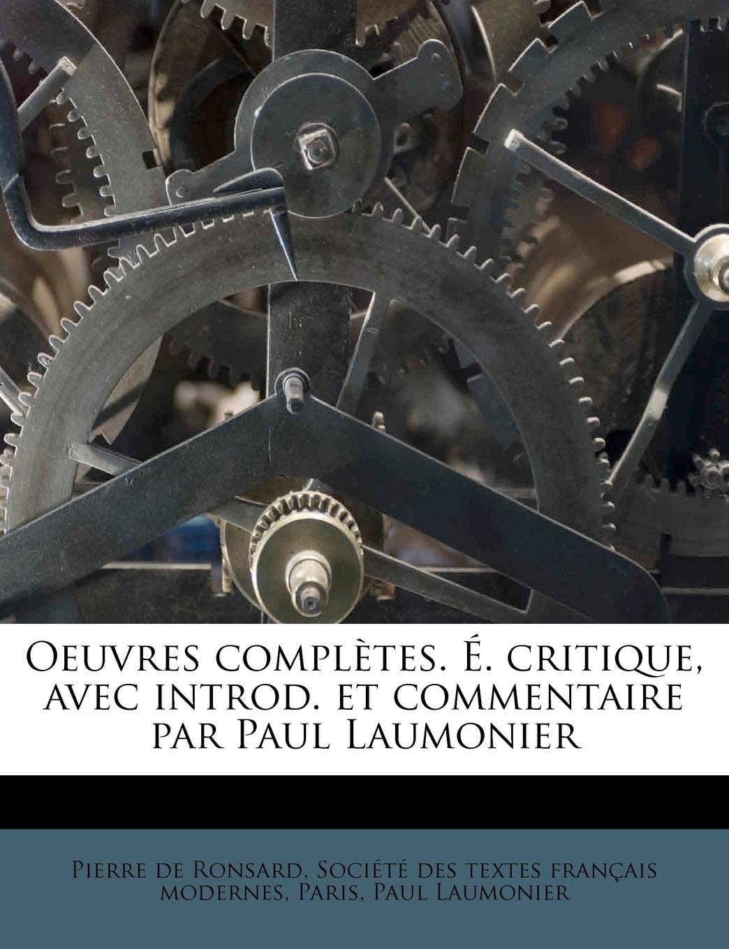 Oeuvres complètes. É. critique, avec introd. et commentaire par Paul Laumonier book