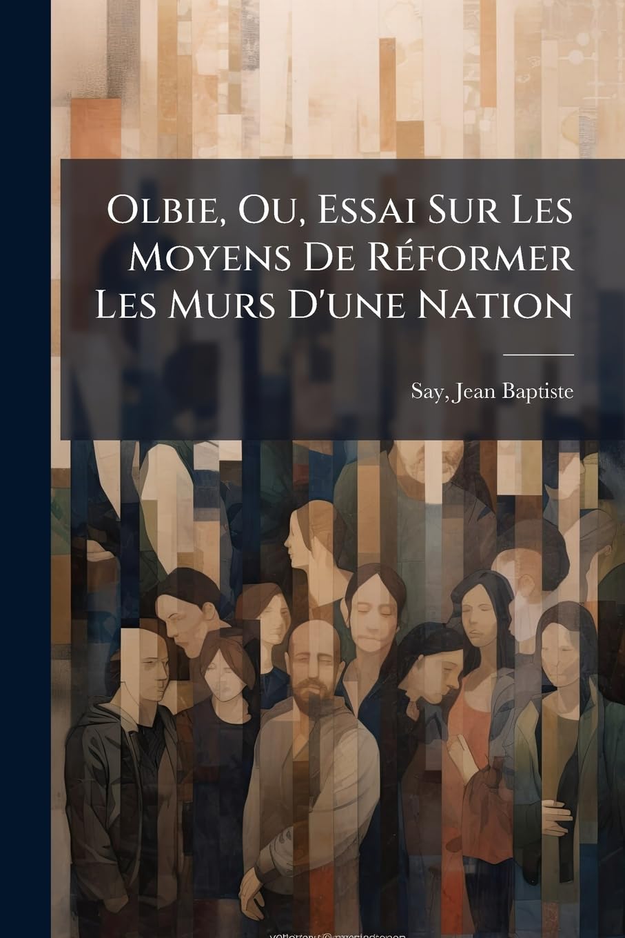 Olbie, Ou, Essai Sur Les Moyens de Reformer Les Murs D'Une Nation book