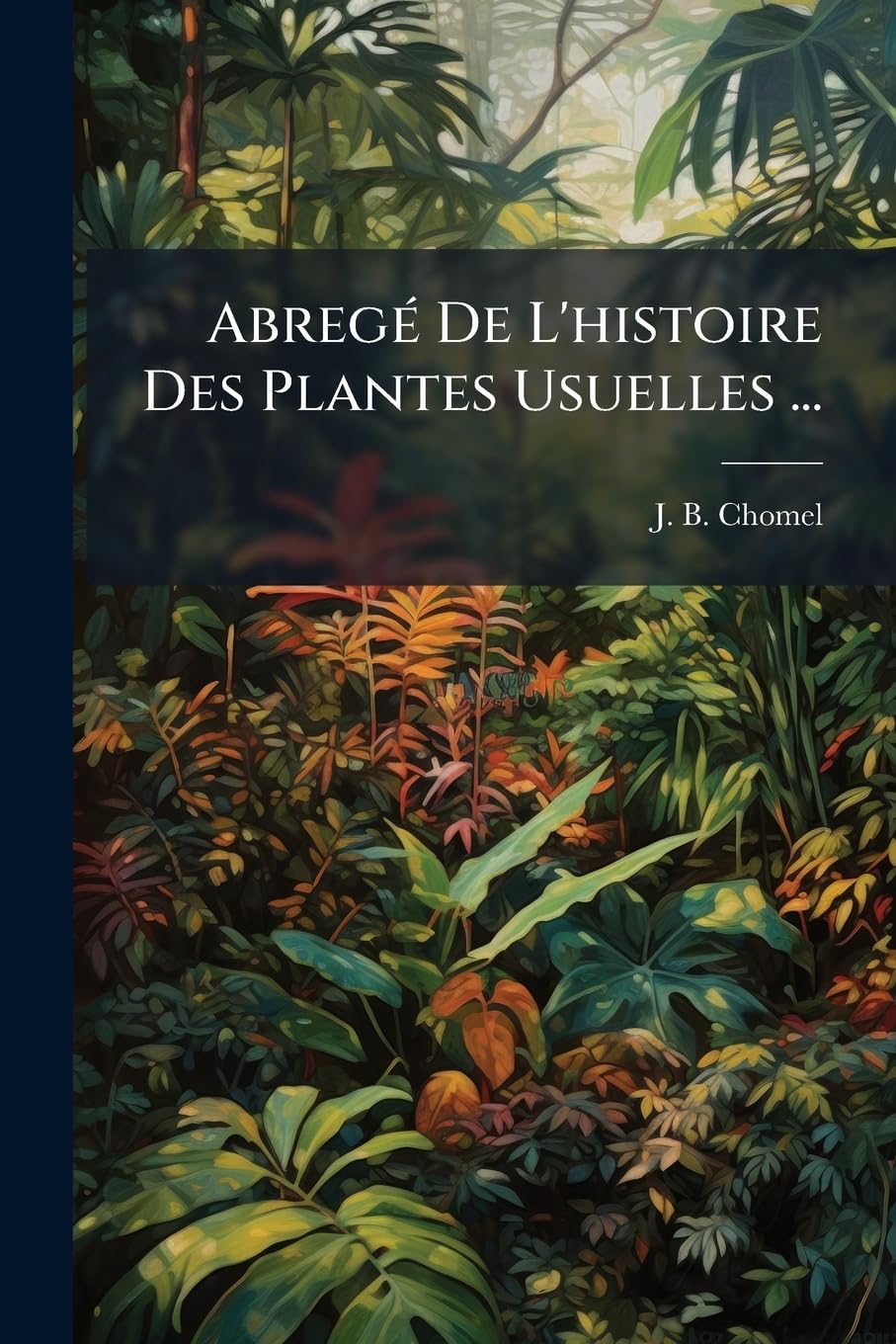 Abregé De L'histoire Des Plantes Usuelles ... book