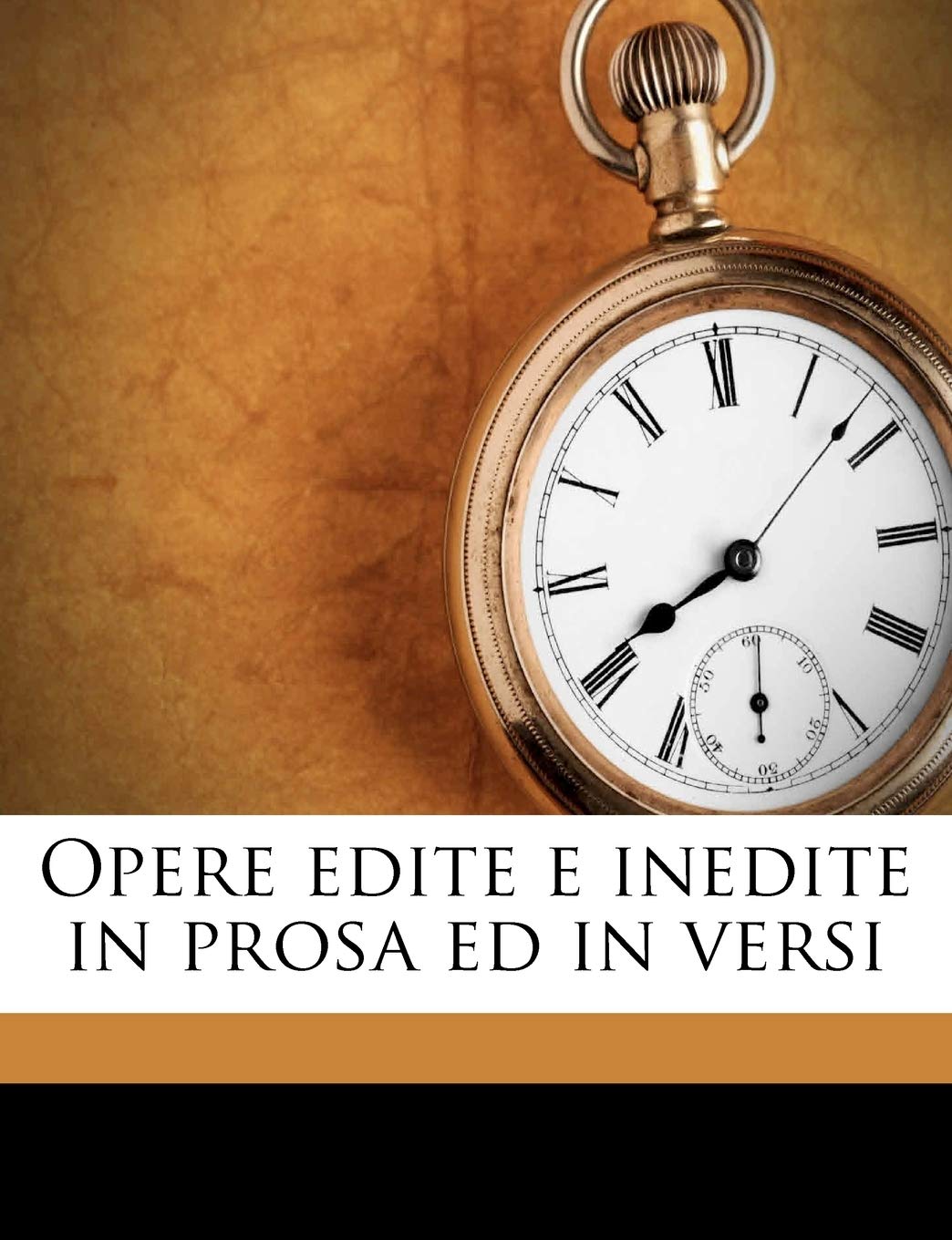 Opere Edite E Inedite in Prosa Ed in Versi Politics & History