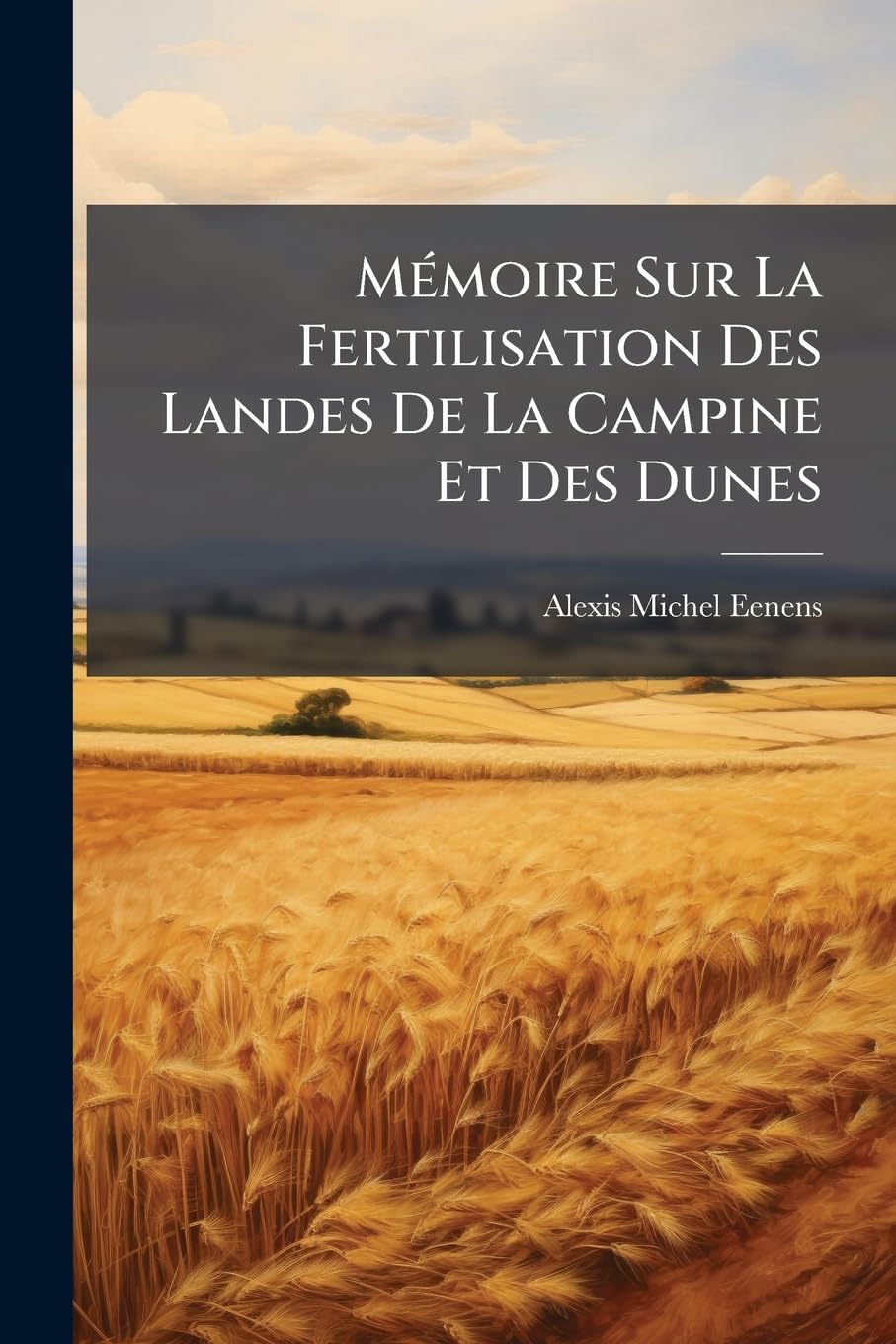 Memoire Sur La Fertilisation Des Landes de La Campine Et Des Dunes book